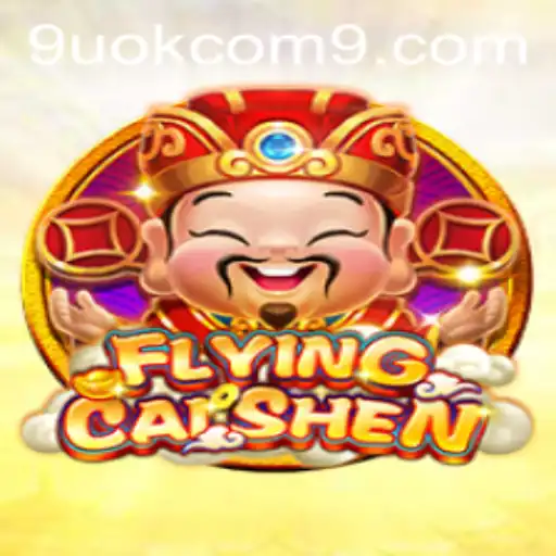 Exploring FlyingCaiShen: A Gaming Adventure with 9uok com